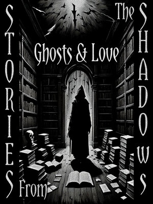 cover image of Stories from the Shadows: Ghosts & Love